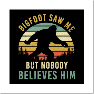 Bigfoot Saw Me But Nobody Believes Him Camping Hiking Posters and Art